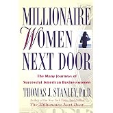 Millionaire Women Next Door: The Many Journeys of Successful American Businesswomen
