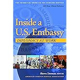 Inside a U.S. Embassy: Diplomacy at Work, All-New Third Edition of the Essential Guide to the Foreign Service