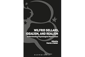 Wilfrid Sellars, Idealism, and Realism: Understanding Psychological Nominalism