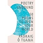Poetry Unbound: 50 Poems to Open Your World