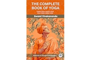 The Complete Book of Yoga: KARMA YOGA | BHAKTI YOGA | RĀJA YOGA | JNĀNA YOGA (by ITP Press)
