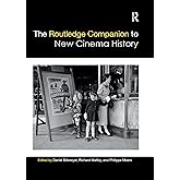 The Routledge Companion to New Cinema History (Routledge Media and Cultural Studies Companions)