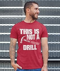 This is Not a Drill Funny T-Shirt Novelty Tools