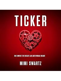 Ticker: The Quest to Create an Artificial Heart