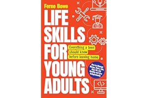 Life Skills for Young Adults: How to Manage Money, Find a Job, Stay Fit, Eat Healthy and Live Independently. Everything a Tee