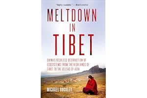 Meltdown in Tibet: China's Reckless Destruction of Ecosystems from the Highlands of Tibet to the Deltas of Asia