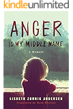 Anger Is My Middle Name: A Memoir