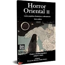 Horror Oriental II: Contos e Lendas Populares Antigas e Atuais