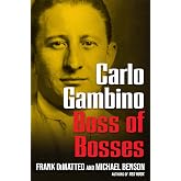 Carlo Gambino: Boss of Bosses