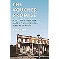 The Voucher Promise: "Section 8" and the Fate of an American Neighborhood