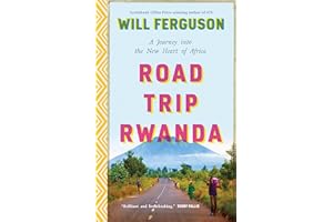 Road Trip Rwanda: A Journey Into the New Heart of Africa