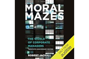 Moral Mazes: The World of Corporate Managers
