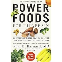 Power Foods for the Brain: An Effective 3-Step Plan to Protect Your Mind and Strengthen Your Memory