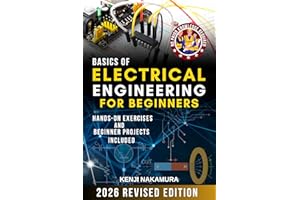 Basics of Electrical Engineering for Beginners: Master the fundamentals of electricity, circuits, and electronics with hands-