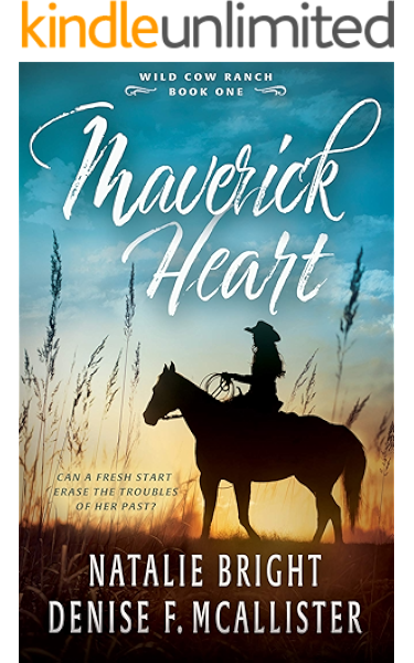 Maverick Heart A Christian Contemporary Western Romance Series Wild Cow Ranch Book 1 Kindle Edition By Bright Natalie Mcallister Denise F Religion Spirituality Kindle Ebooks Amazon Com