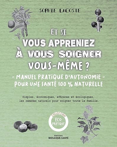 Download Et si vous appreniez à vous soigner vous-même ? : Manuel pratique d'autonomie PDF