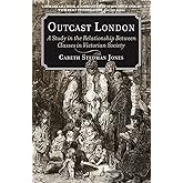 Outcast London: A Study in the Relationship Between Classes in Victorian Society