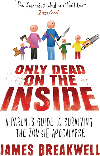 Download Only Dead on the Inside: A Parent's Guide to Surviving the Zombie Apocalypse (English Edition) PDF