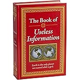 The Book of Useless Information: Big Book of Fascinating Facts & Stories | Hardcover Gift for Trivia Buffs, Curious Minds, Adults, Dad & Knowledge Seekers