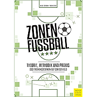 Zonenfußball - Theorie, Methodik, Praxis: 200 Trainingsformen im 9er-Feld (German Edition) book cover Zonenfußball - Theorie, Methodik, Praxis: 200 Trainingsformen im 9er-Feld (German Edition) book cover