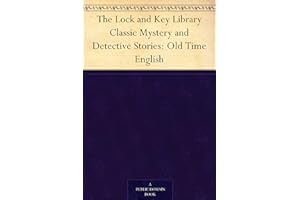 The Lock and Key Library Classic Mystery and Detective Stories: Old Time English
