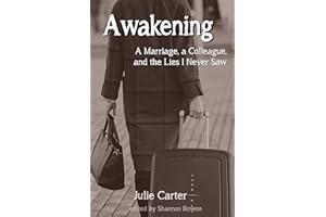 Awakening: A Marriage, a Colleague, and the Lies I Never Saw (Cheating Husband Stories)
