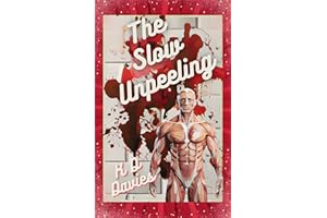 The Slow Unpeeling: A Splatterpunk Body Horror Novella