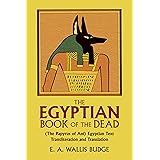 The Egyptian Book of the Dead: The Papyrus of Ani in the British Museum