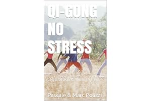 Qi Gong No Stress, un outil de médiation corporelle: Huit mouvements de Qi-gong (Chi Kung) faciles pour gérer son stress et a