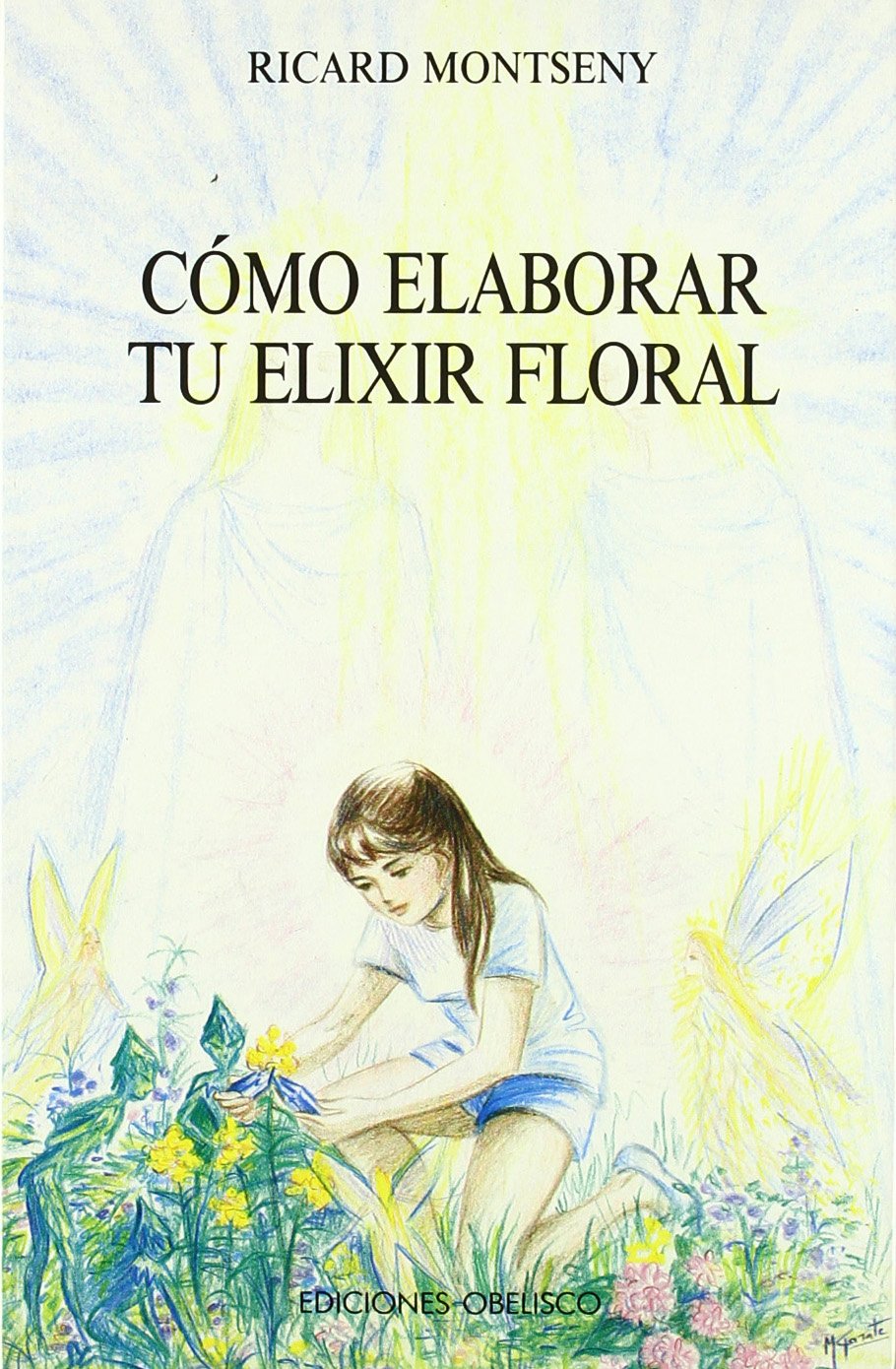 COMO ELABORAR TU ELIXIR FLORAL (SIN COLECCION)