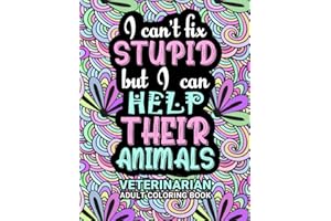 Veterinarian Adult Coloring Book: Funny Thank You Gag Gift For Veterinarians, Vet Techs, Vet Assistants and Vet Receptionists For Men and Women ... Retirement, Birthday and Christmas Fun Gift]