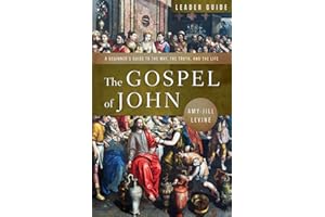 The Gospel of John Leader Guide: A Beginner’s Guide to the Way, the Truth, and the Life
