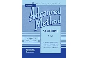 Rubank Advanced Method: Saxophone Vol. 1 | Complete Saxophone Study Book for Advanced Students | Scales, Arpeggios, Solos, and Technique Exercises | ... Guide (Rubank Educational Library, 93)