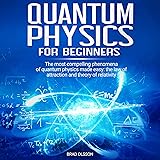 Quantum Physics for Beginners: The Most Compelling