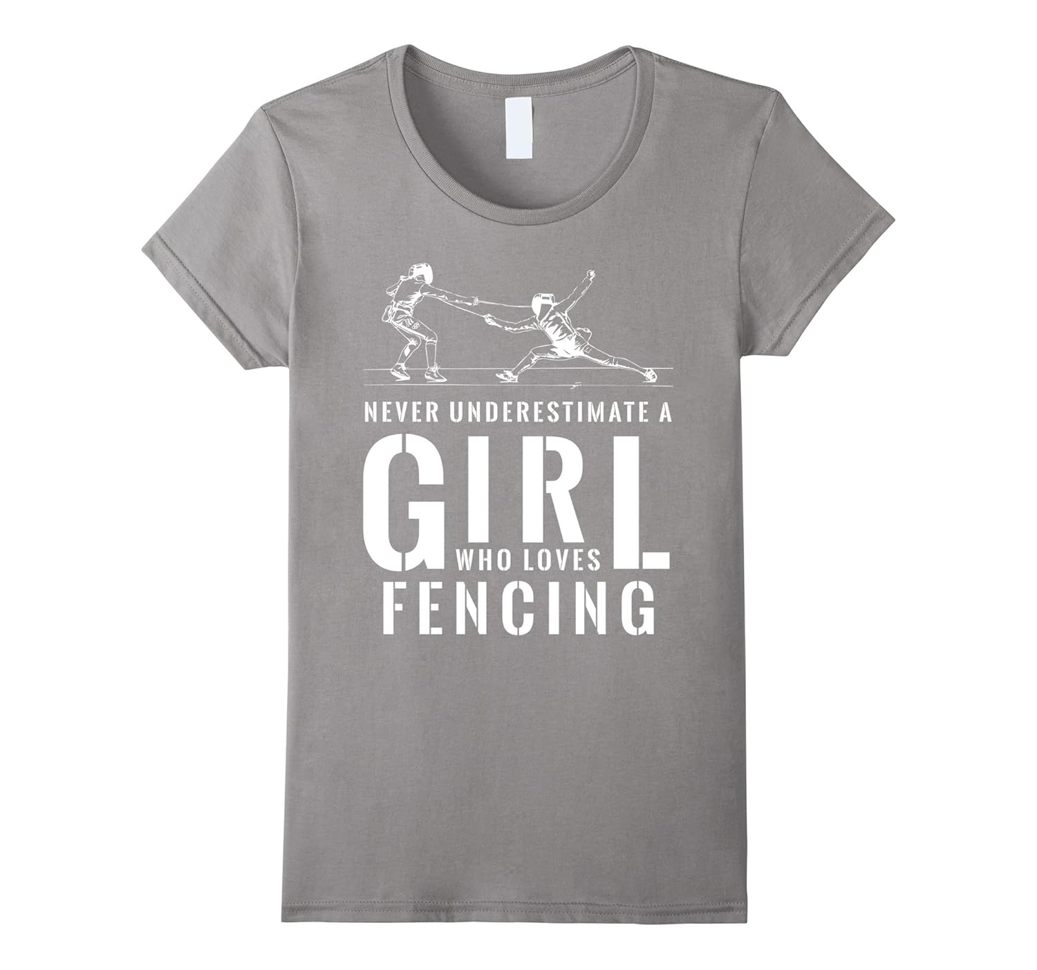 Fencing T-Shirt Never Underestimate A Girl Who Loves Fencing-Rose