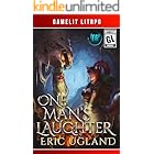 One Man's Laughter: A LitRPG/Gamelit Adventure (The Good Guys Book 16)