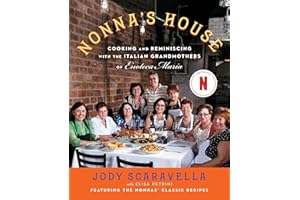 Nonna's House: Cooking and Reminiscing with the Italian Grandmothers of Enoteca Maria