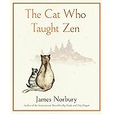 The Cat Who Taught Zen: A Beautifully Illustrated Exploration of Self-Discovery