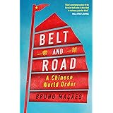 Belt and Road: A Chinese World Order