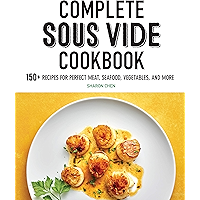Complete Sous Vide Cookbook: 150+ Recipes for Perfect Meat, Seafood, Vegetables, and More book cover Complete Sous Vide Cookbook: 150+ Recipes for Perfect Meat, Seafood, Vegetables, and More book cover