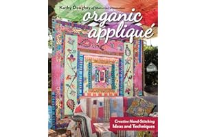 Organic Appliqué: Creative Hand-Stitching Ideas and Techniques