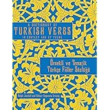 A Dictionary of Turkish verbs in Context and by Theme / Ornekli ve Tematik Turkce Fiiller Sozlugu (Turkish/English Edition) (