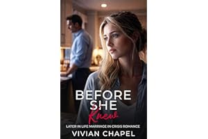 Before She Knew: Later in Life Marriage In Crisis Romance (Marriage In Crisis Series)