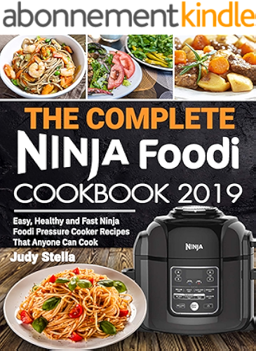 Download The Complete  Ninja Foodi  Cookbook 2019: Easy, Healthy and Fast Ninja Foodi Pressure Cooker Recipes That Anyone Can Cook (English Edition) PDF