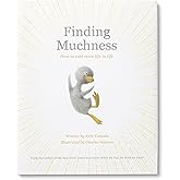 Finding Muchness: How to Add More Life to Life