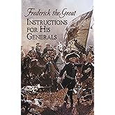 Instructions for His Generals (Dover Military History, Weapons, Armor)