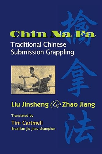 Download Chin Na Fa: Traditional Chinese Submission Grappling Techniques PDF