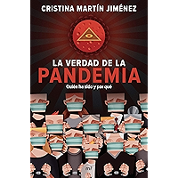 La verdad de la pandemia: Quién ha sido y por qué (Spanish Edition) book cover