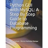 Python GUI with MySQL: A Step By Step Guide to Database Programming
