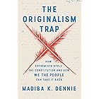 The Originalism Trap: How Extremists Stole the Constitution and How We the People Can Take It Back